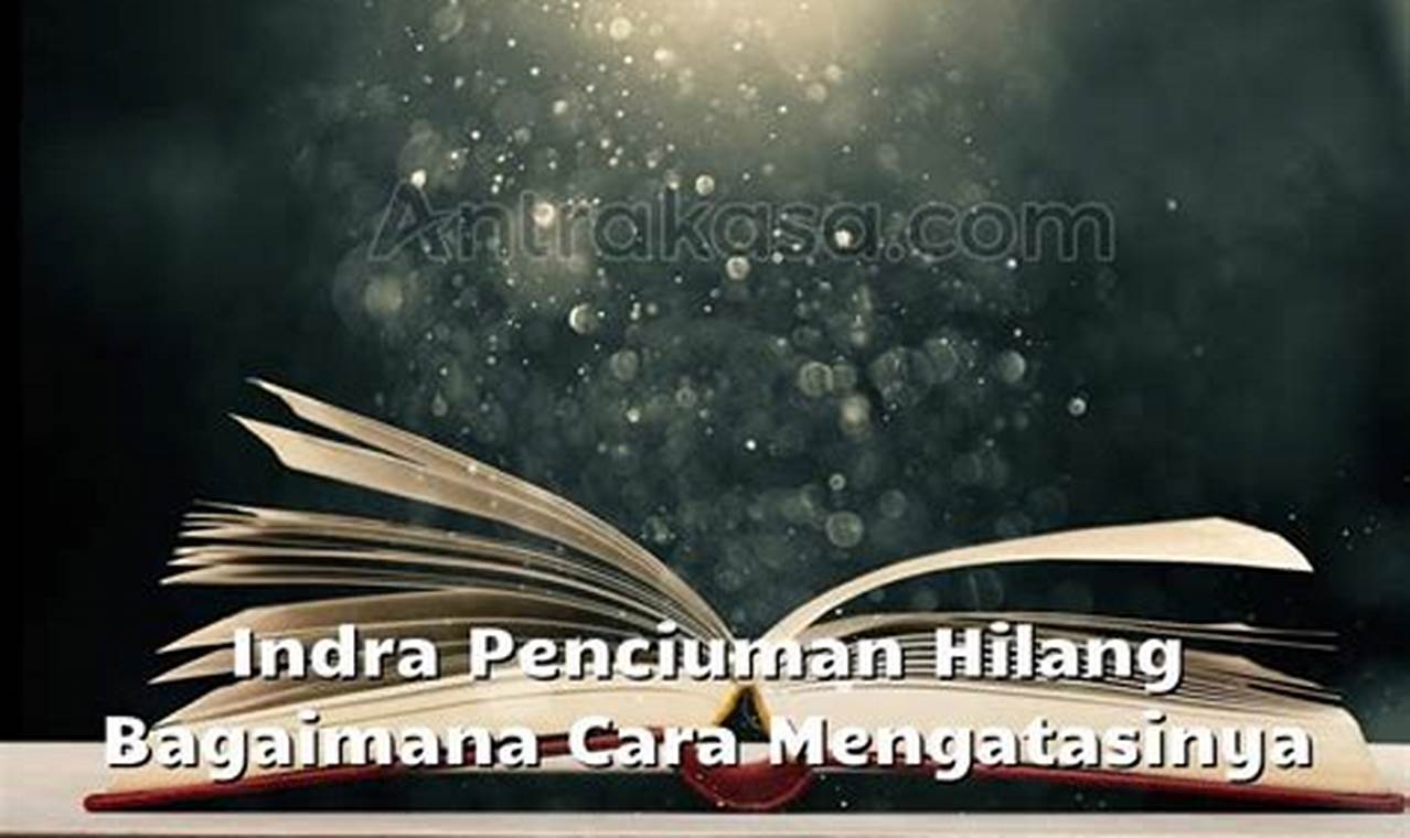 Indra Penciuman Hilang: Bagaimana Cara Mengatasinya?